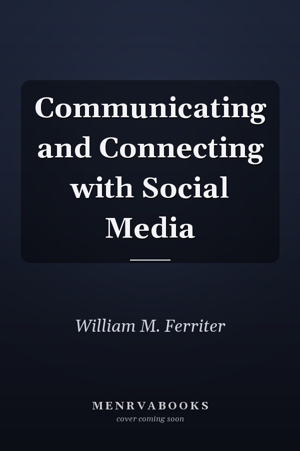 Communicating and Connecting with Social Media