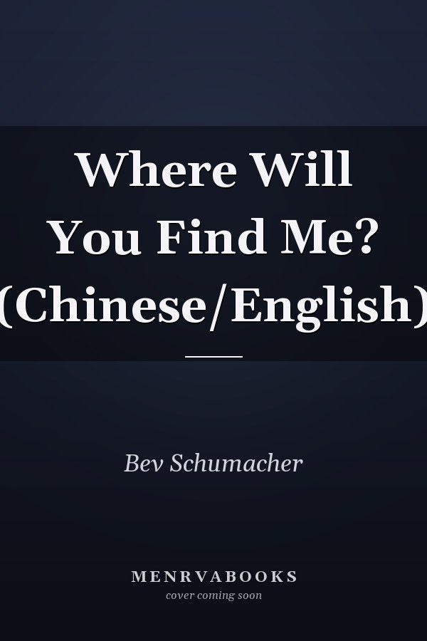 Where Will You Find Me? (Chinese/English)