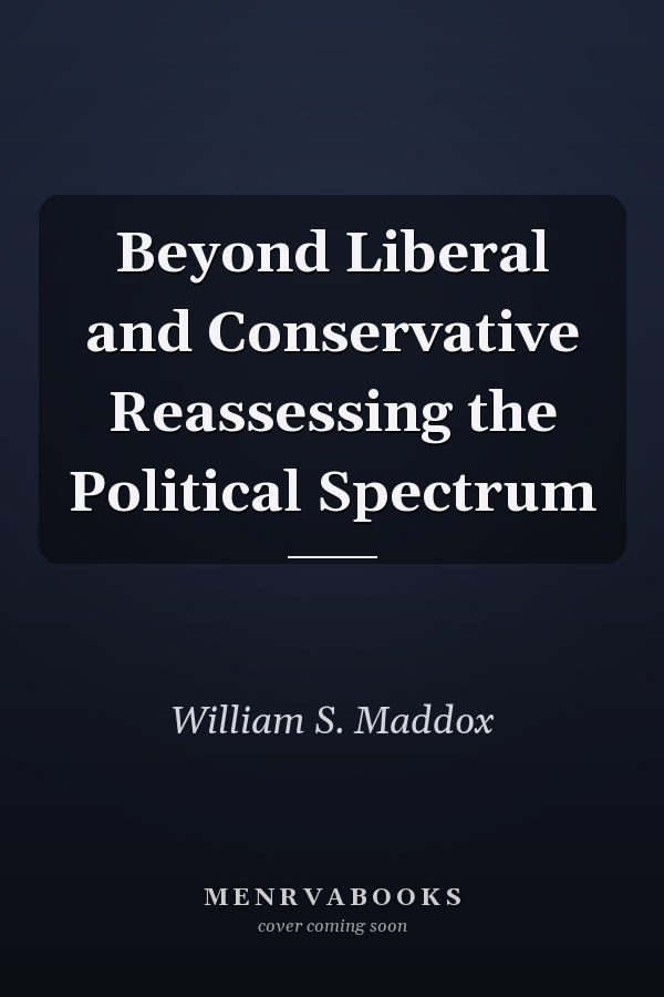 Beyond Liberal and Conservative Reassessing the Political Spectrum