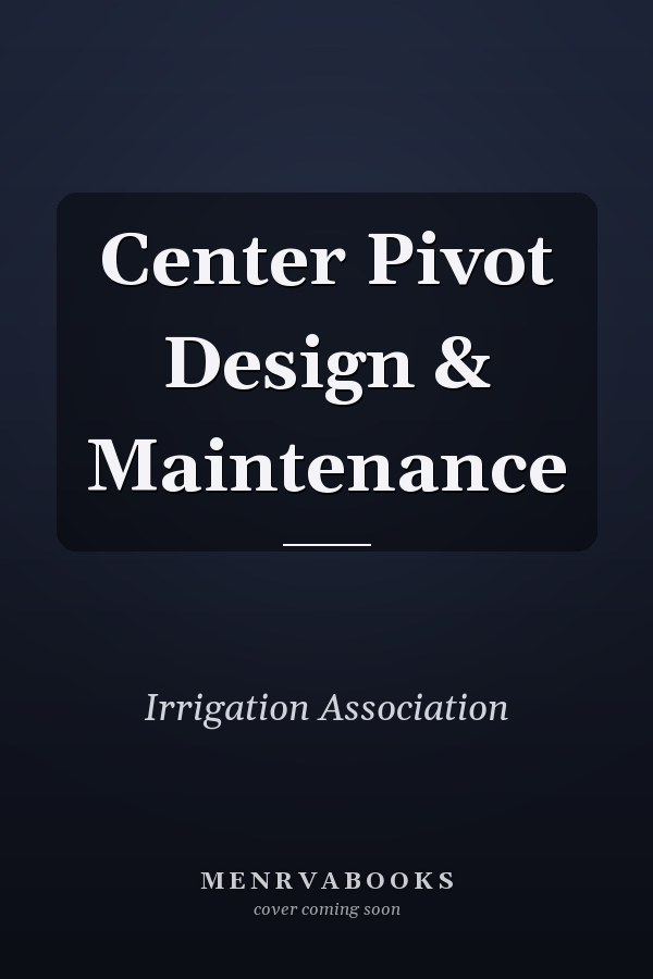 Center Pivot Design & Maintenance