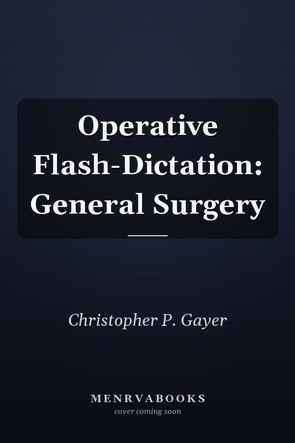 Operative Flash-Dictation: General Surgery