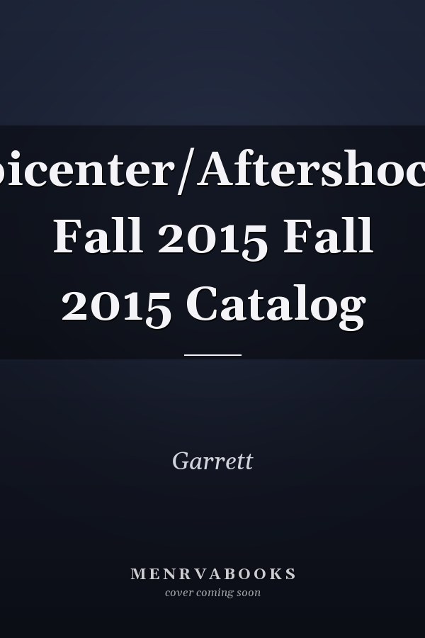 Epicenter/Aftershocks Fall 2015 Fall 2015 Catalog