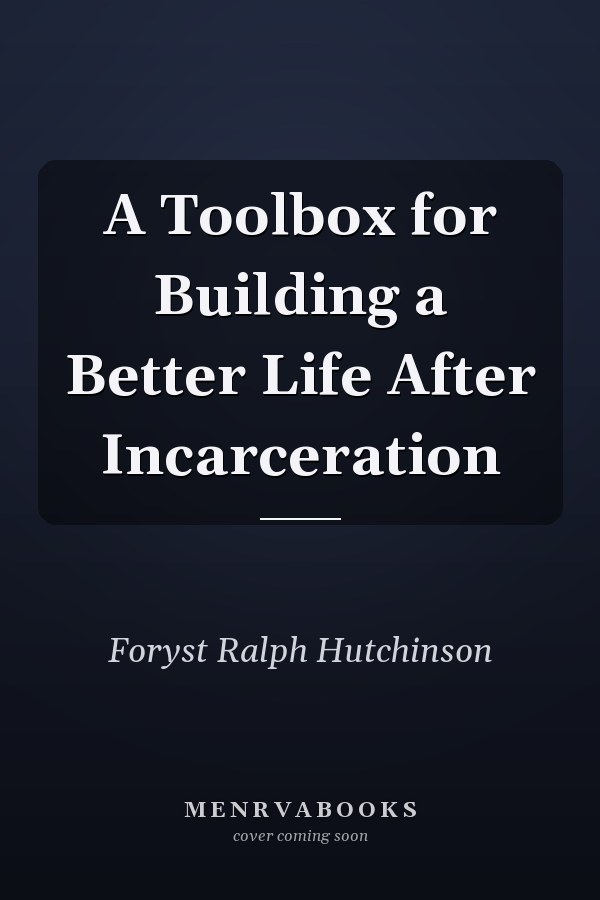 A Toolbox for Building a Better Life After Incarceration