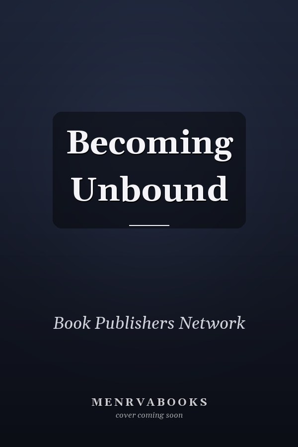 Becoming Unbound