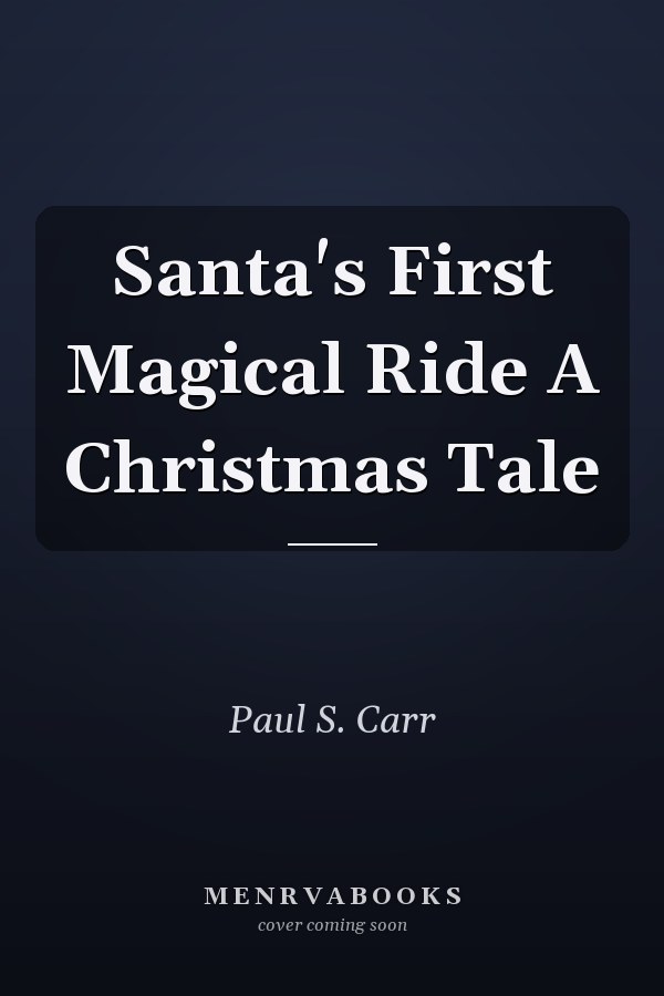 Santa's First Magical Ride A Christmas Tale