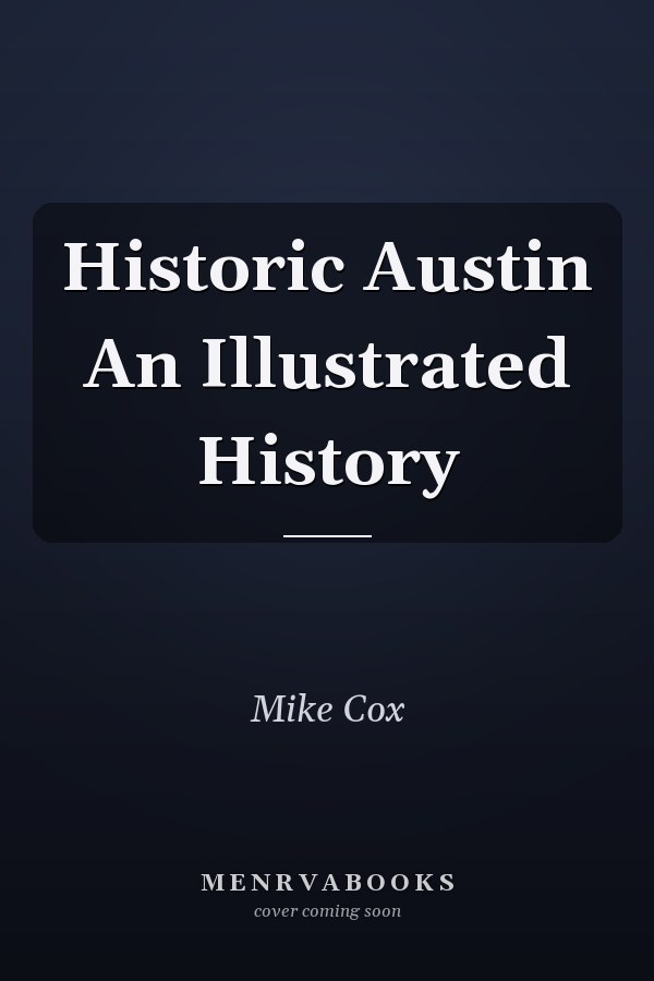 Historic Austin An Illustrated History