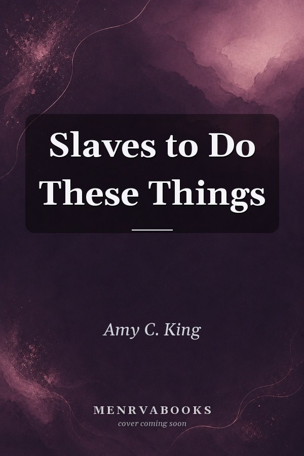 Slaves to Do These Things