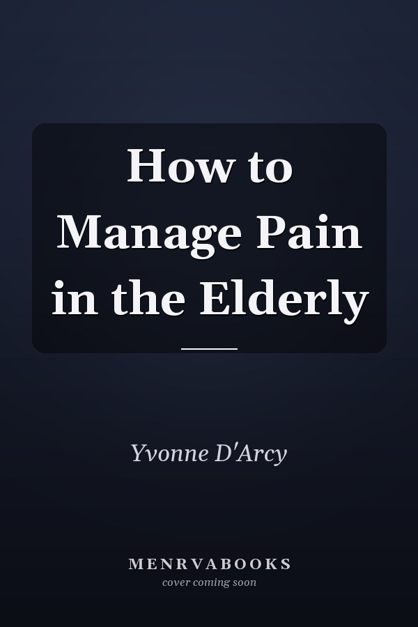 How to Manage Pain in the Elderly