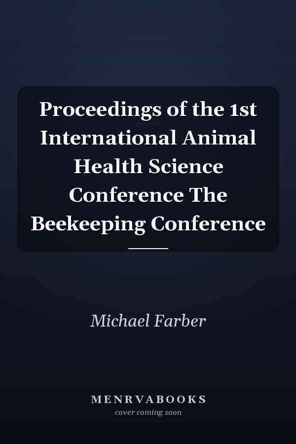 Proceedings of the 1st International Animal Health Science Conference The Beekeeping Conference