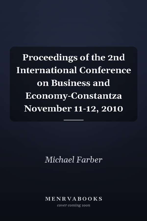Proceedings of the 2nd International Conference on Business and Economy-Constantza November 11-12, 2010