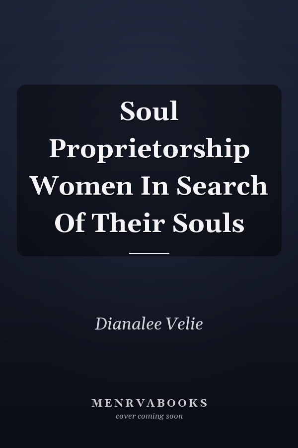 Soul Proprietorship: Women In Search Of Their Souls