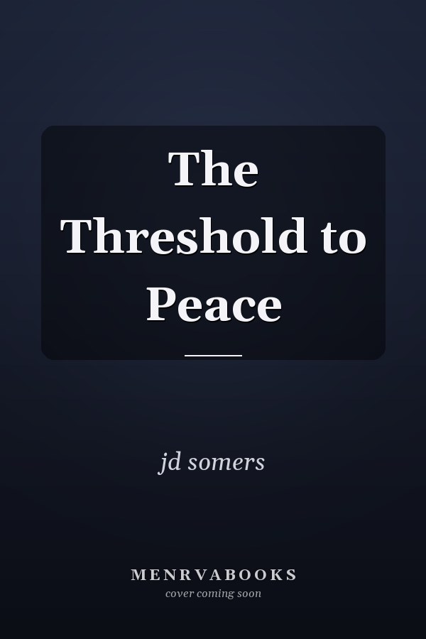 The Threshold to Peace