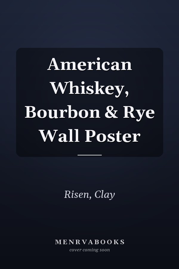 American Whiskey, Bourbon & Rye Wall Poster