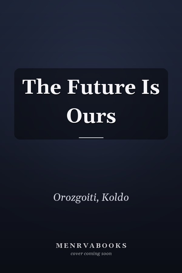 The Future Is Ours