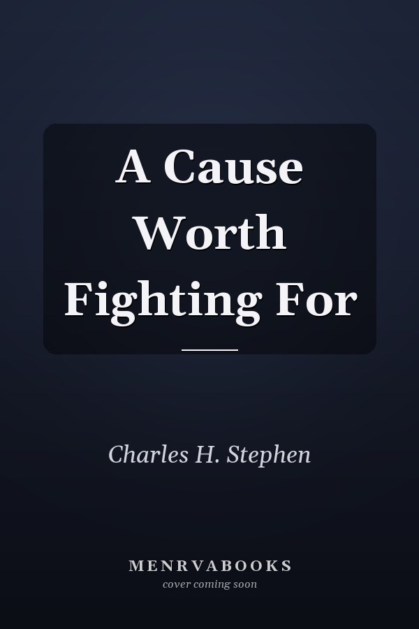A Cause Worth Fighting For
