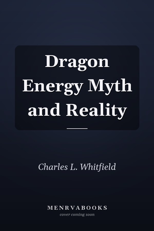 Dragon Energy Myth and Reality