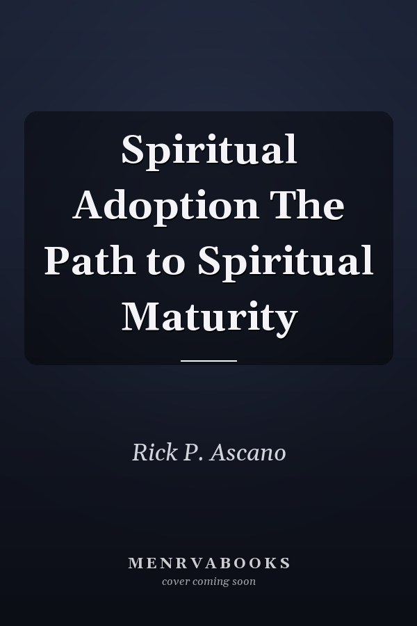 Spiritual Adoption The Path to Spiritual Maturity