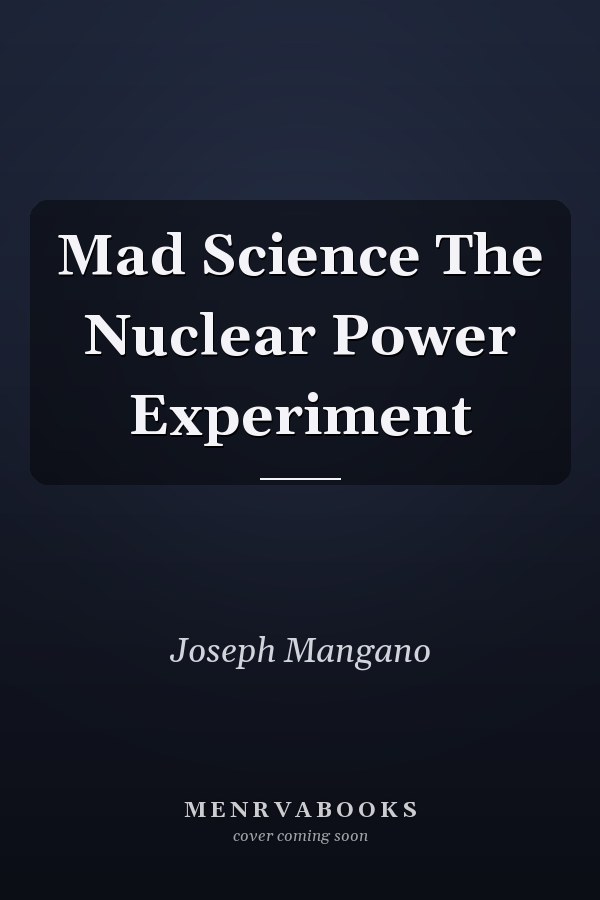 Mad Science The Nuclear Power Experiment