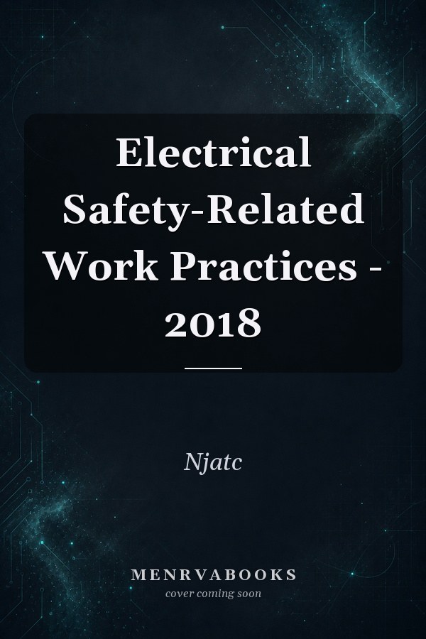 Electrical Safety-Related Work Practices - 2018