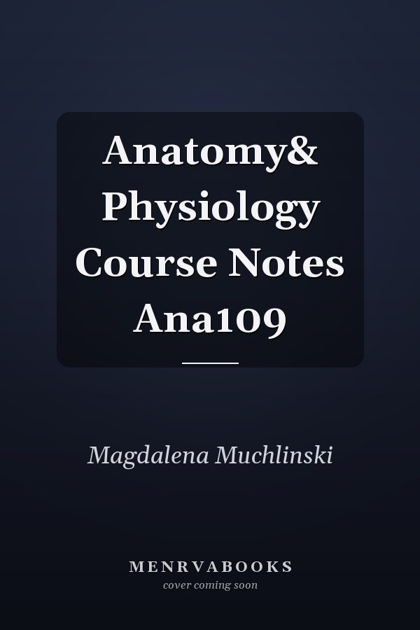 Anatomy& Physiology Course Notes Ana109
