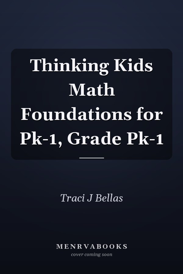 Thinking Kids Math Foundations for Pk-1, Grade Pk-1