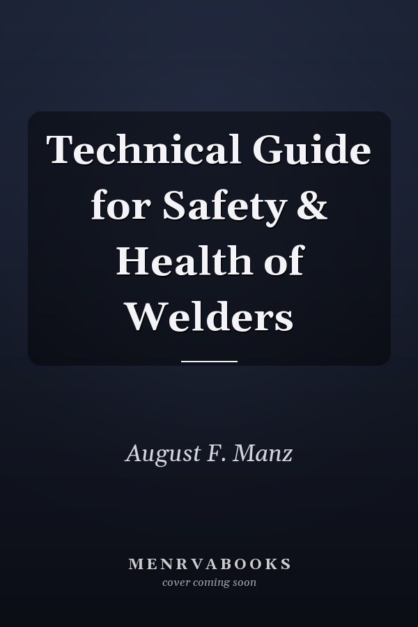 Technical Guide for Safety & Health of Welders