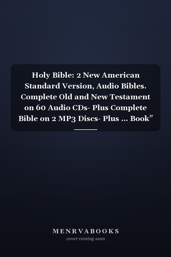 Holy Bible: 2 New American Standard Version, Audio Bibles. Complete Old and New Testament on 60 Audio CDs- Plus Complete Bible on 2 MP3 Discs- Plus ... Book" DVD all in padded case