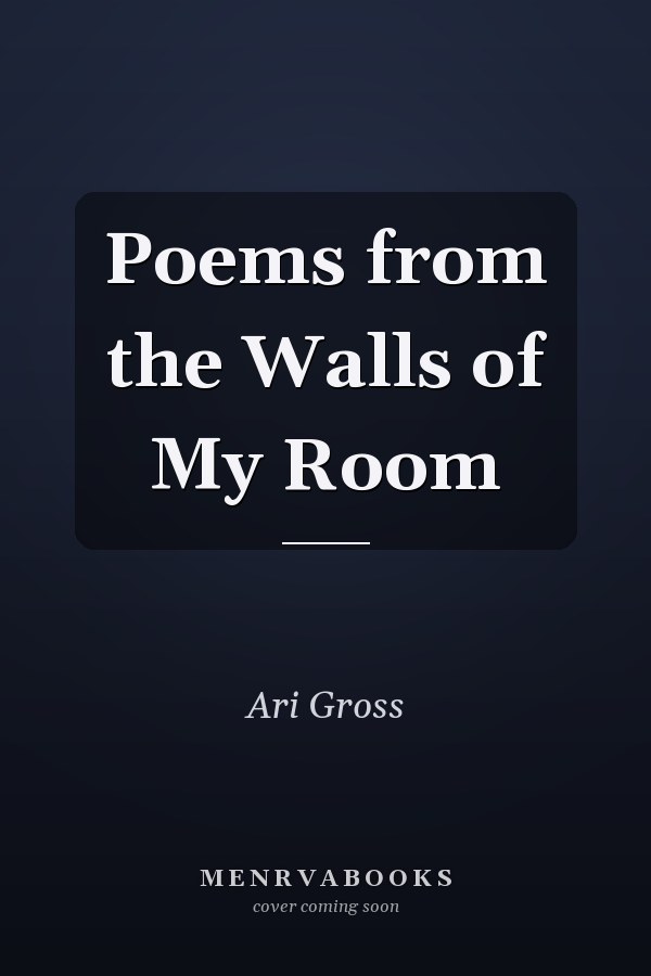 Poems from the Walls of My Room
