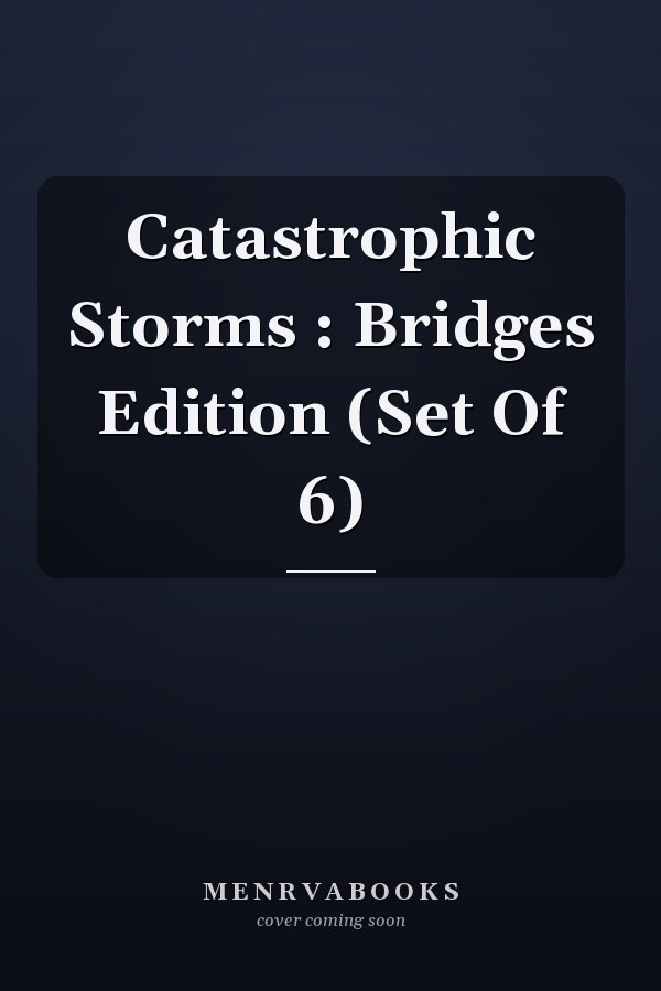 Catastrophic Storms : Bridges Edition (Set Of 6)