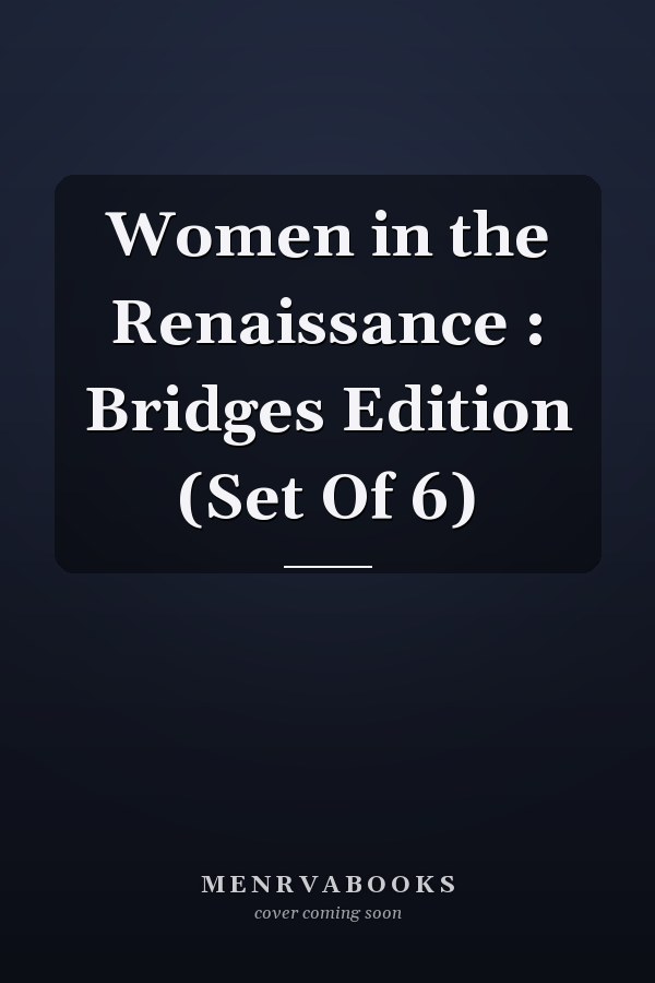 Women in the Renaissance : Bridges Edition (Set Of 6)