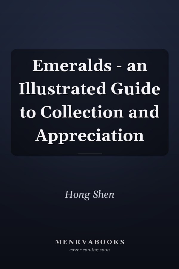 Emeralds - an Illustrated Guide to Collection and Appreciation