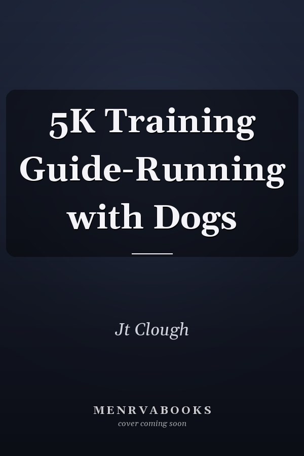 5K Training Guide-Running with Dogs