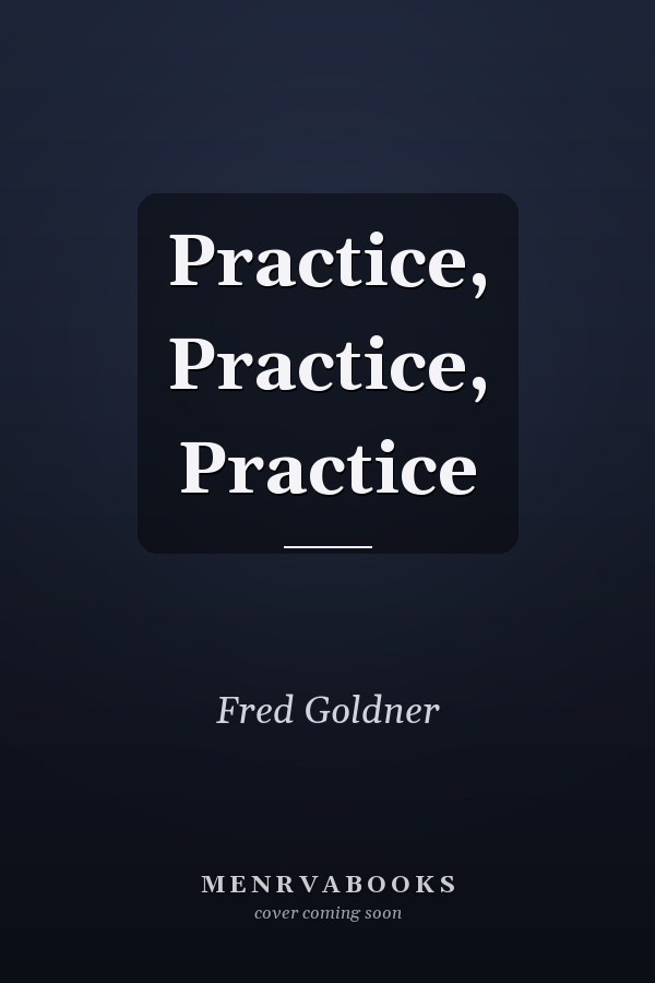 Practice, Practice, Practice