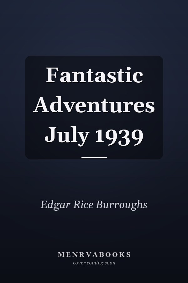 Fantastic Adventures July 1939