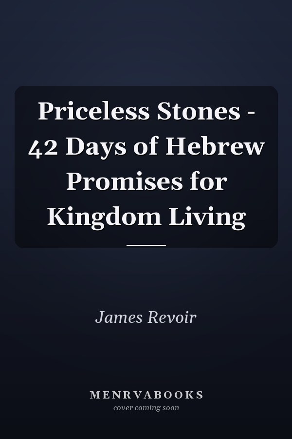 Priceless Stones - 42 Days of Hebrew Promises for Kingdom Living