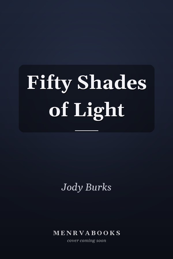 Fifty Shades of Light