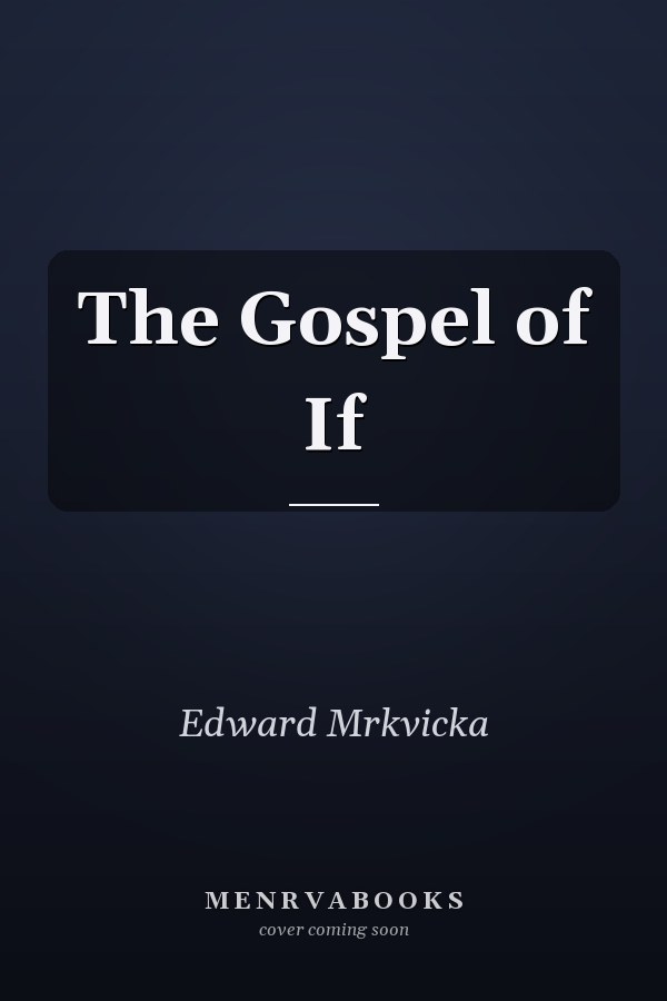 The Gospel of If