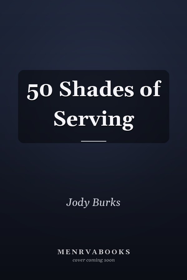 50 Shades of Serving