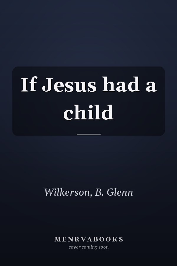 If Jesus had a child
