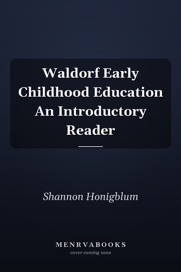 Waldorf Early Childhood Education An Introductory Reader
