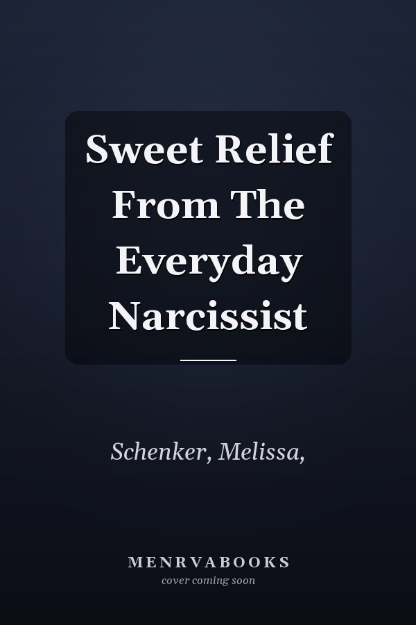 Sweet Relief From The Everyday Narcissist
