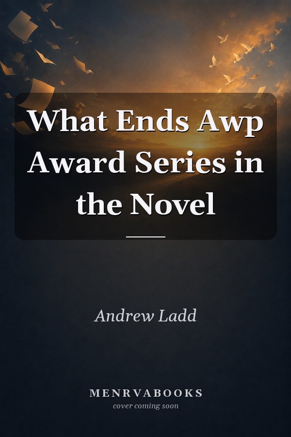 What Ends Awp Award Series in the Novel
