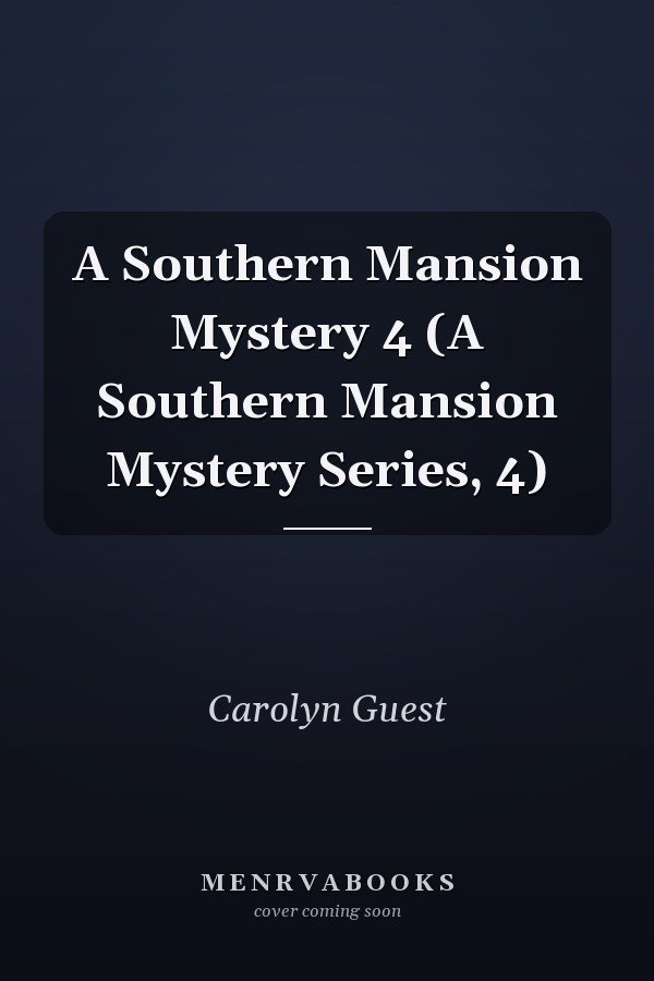 A Southern Mansion Mystery 4 (A Southern Mansion Mystery Series, 4)