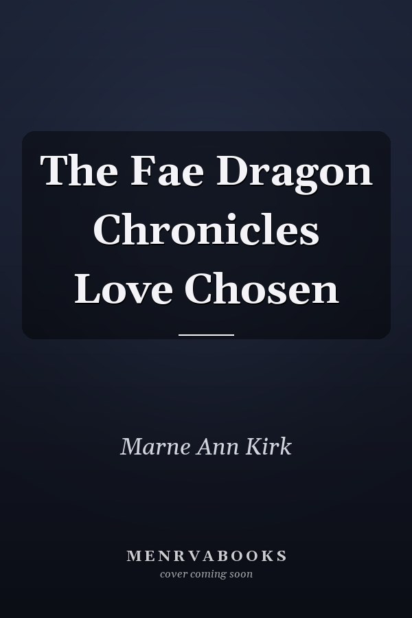 The Fae Dragon Chronicles Love Chosen