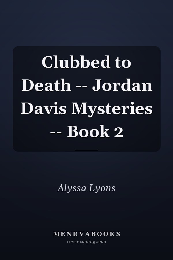 Clubbed to Death -- Jordan Davis Mysteries -- Book 2