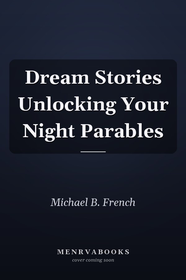 Dream Stories Unlocking Your Night Parables