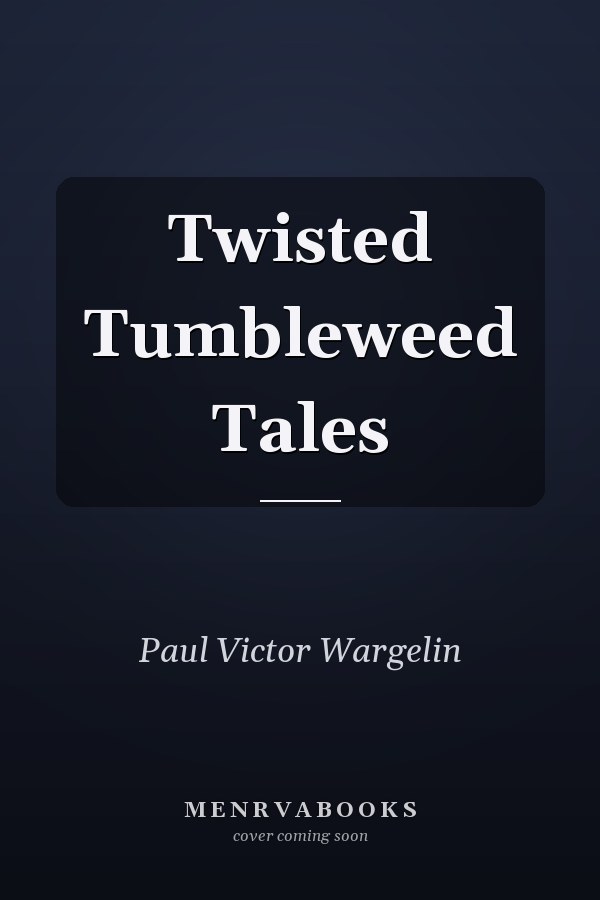 Twisted Tumbleweed Tales