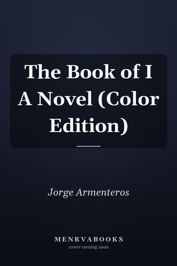 The Book of I A Novel (Color Edition)