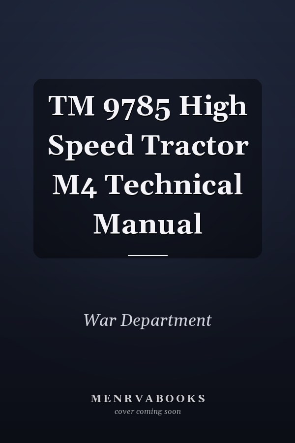 TM 9785 High Speed Tractor M4 Technical Manual