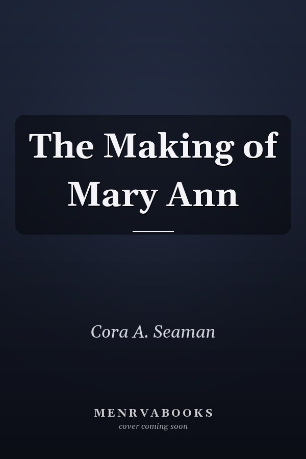 The Making of Mary Ann